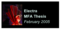 ￼
Electra
MFA Thesis
February 2005