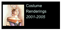 ￼Costume Renderings
2001-2005