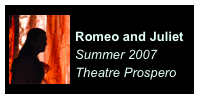 ￼
Romeo and Juliet
Summer 2007
Theatre Prospero